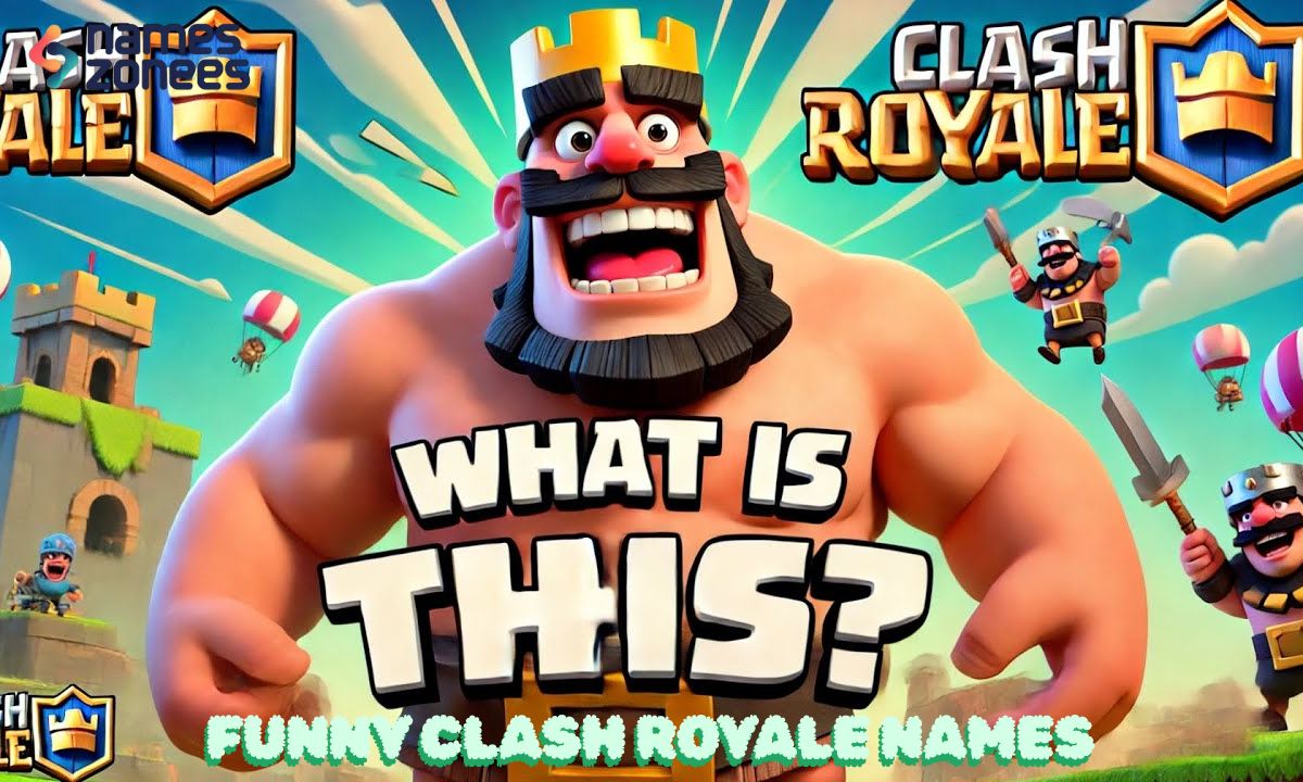 444+ Funny Clash Royale Names 2025 Cool, Unique & Pro Ideas