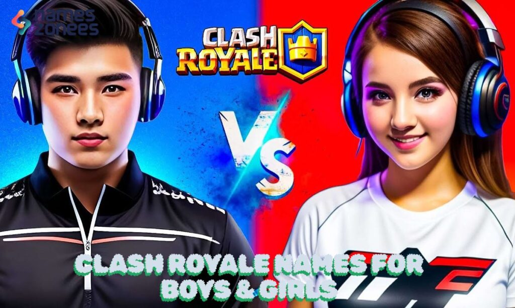 Clash Royale Names for Boys & Girls