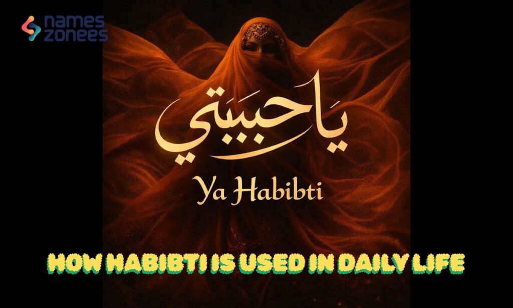 How Habibti Is Used in Daily Life
