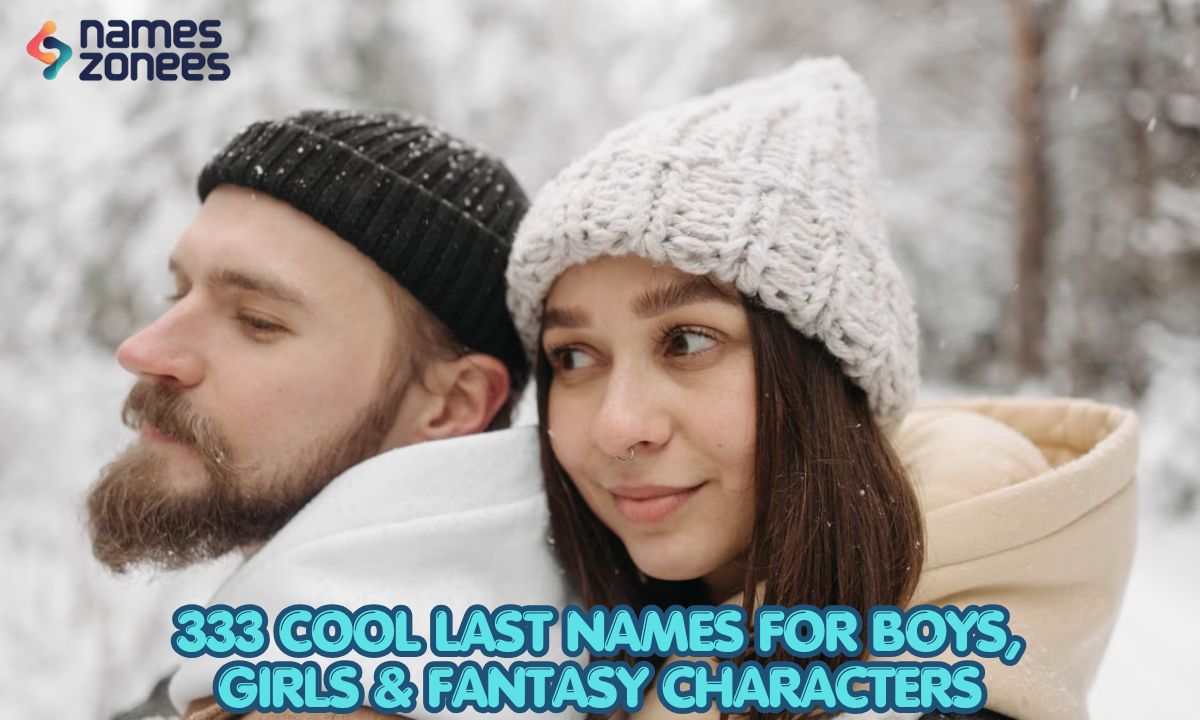 333 Cool Last Names for Boys, Girls & Fantasy Characters
