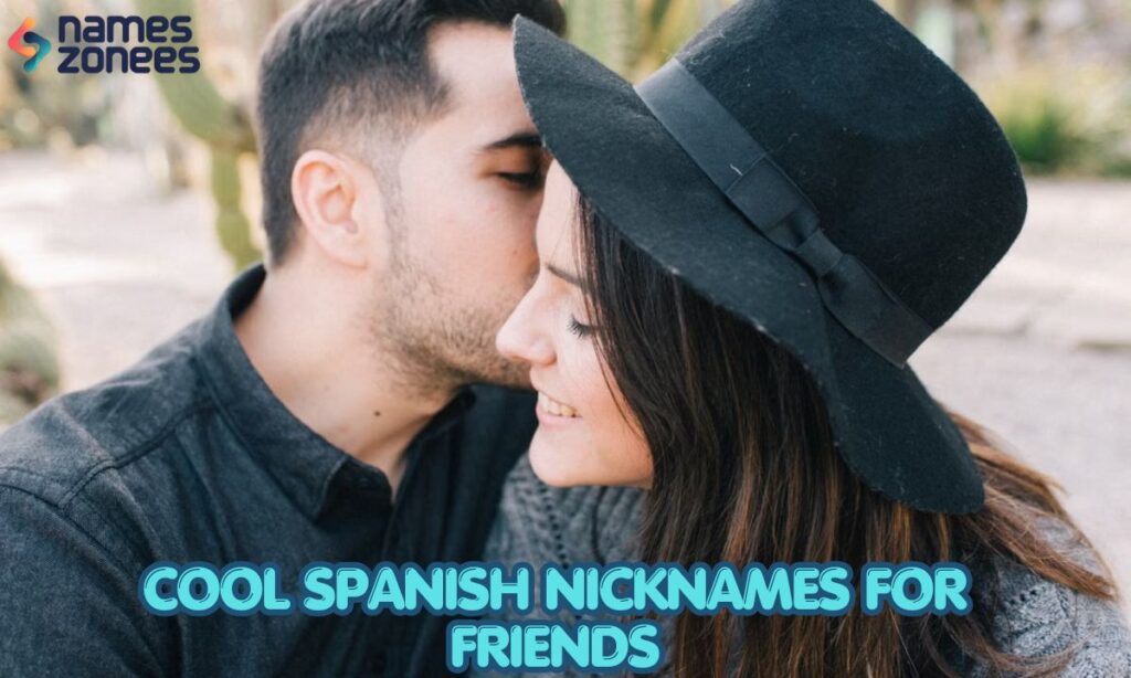 Cool Spanish Nicknames for Friends