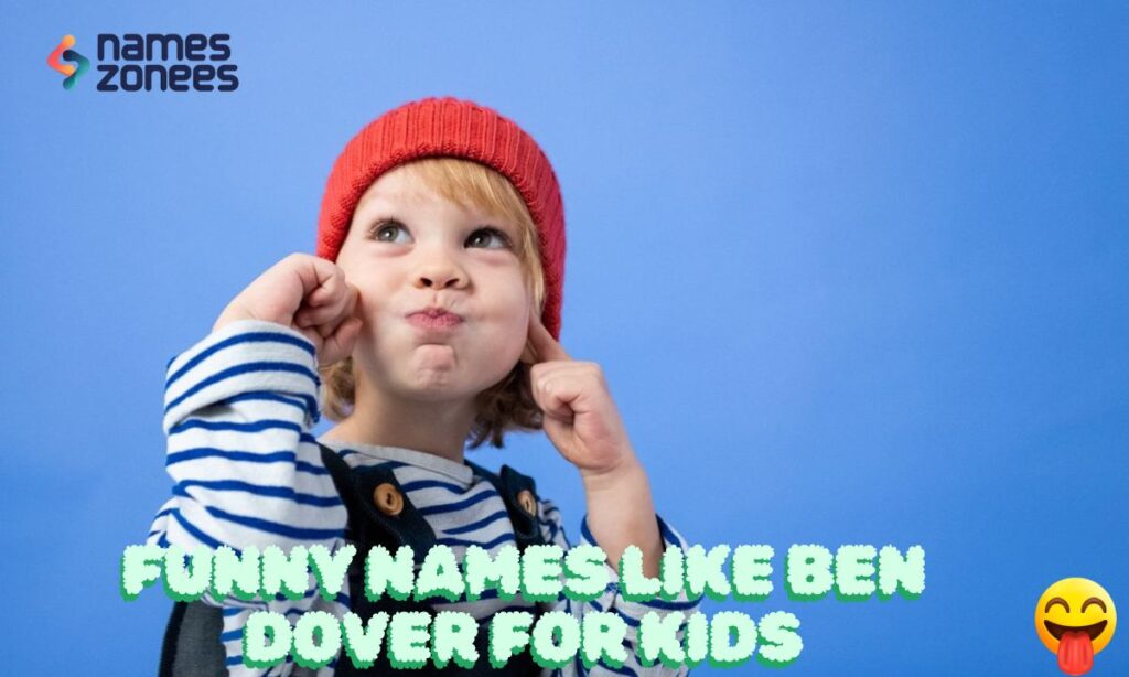 Funny Names Like Ben Dover for Kids