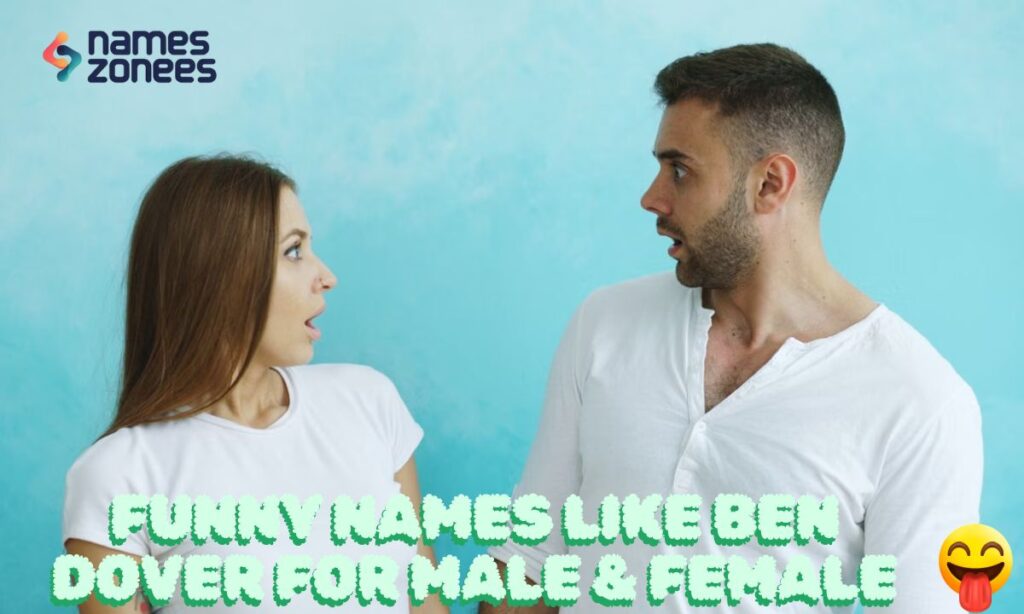 Funny Names Like Ben Dover for Male & Female