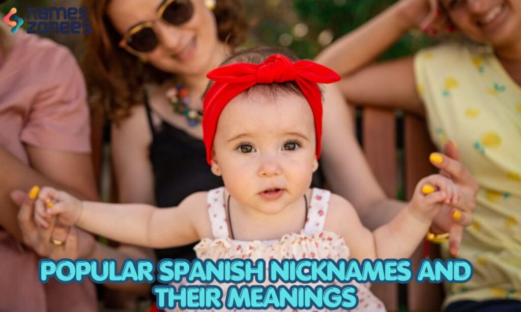 Popular Spanish Nicknames and Their Meanings