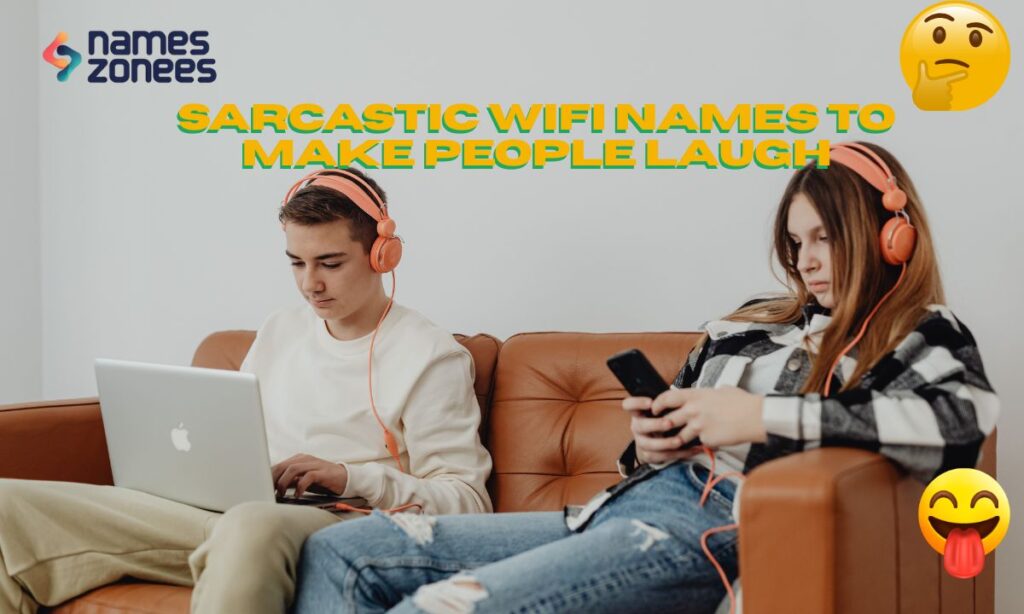 Sarcastic WiFi Names to Make People Laugh