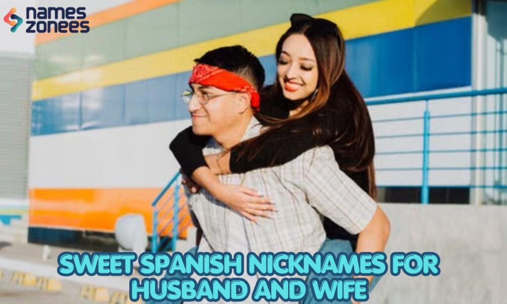 Sweet Spanish Nicknames for Husband and Wife