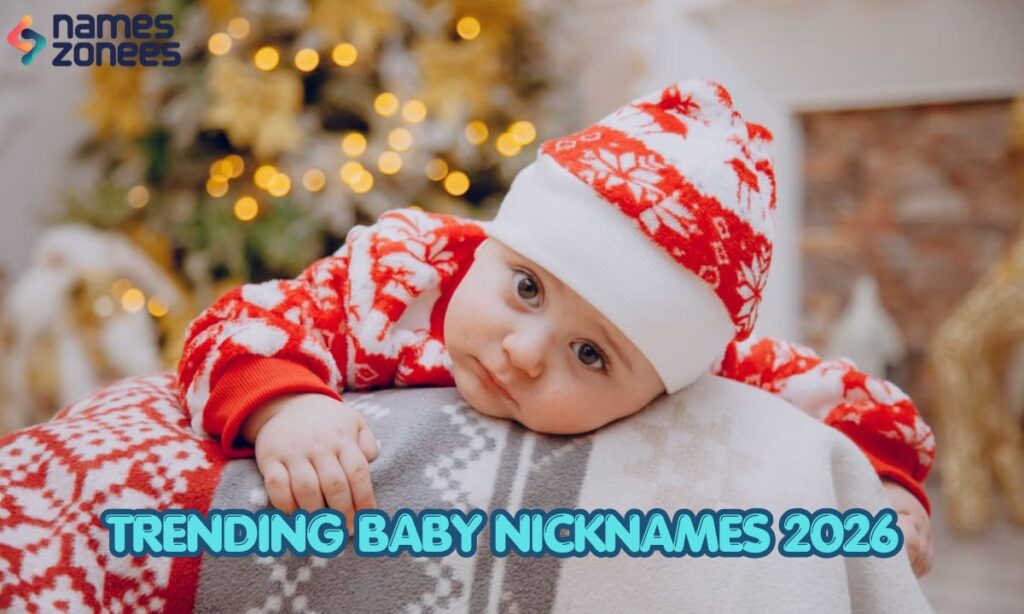 Trending Baby Nicknames 2026