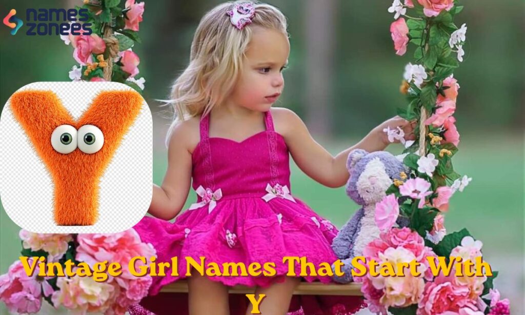 Vintage Girl Names That Start With Y