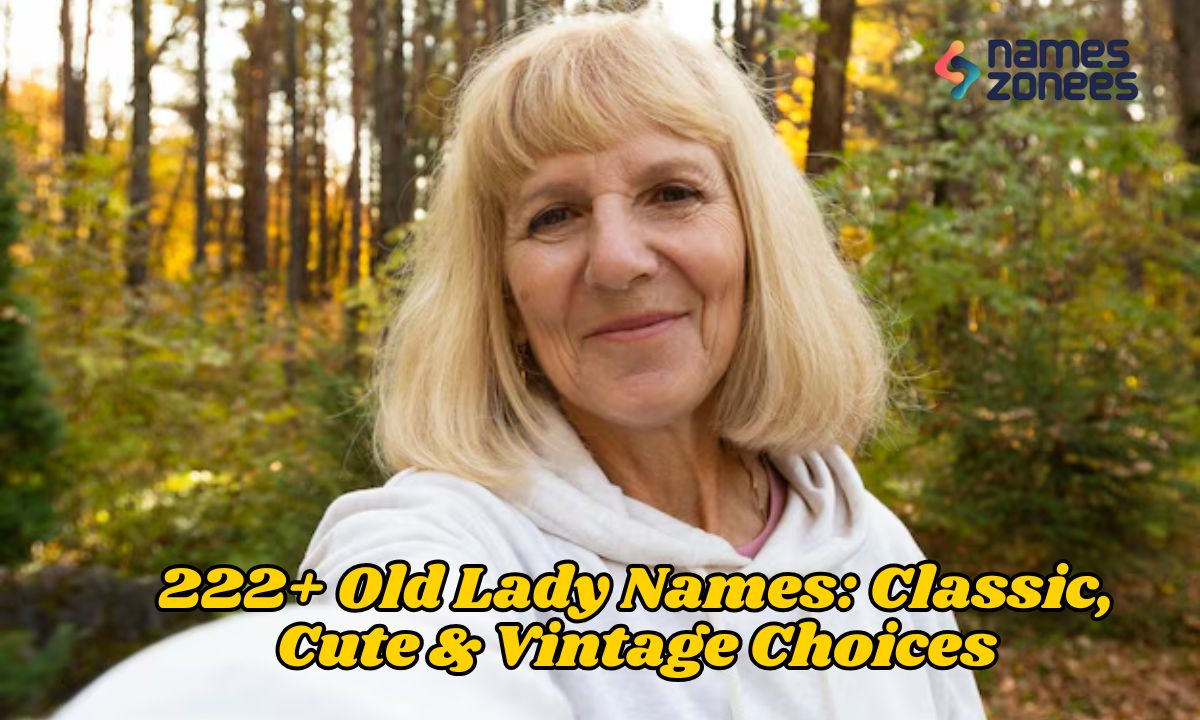 222+ Old Lady Names: Classic, Cute & Vintage Choices