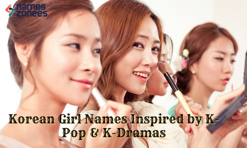 Korean Girl Names Inspired by K-Pop & K-Dramas