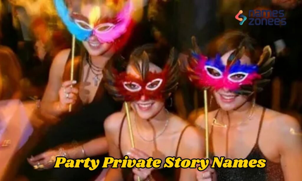 Party Private Story Names