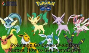 Pokémon GO Eevee Evolution Names: How to Get Every Eevee