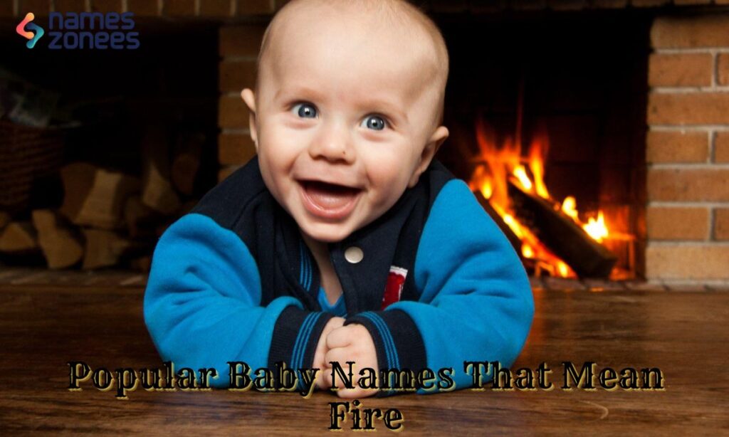 Popular Baby Names That Mean Fire