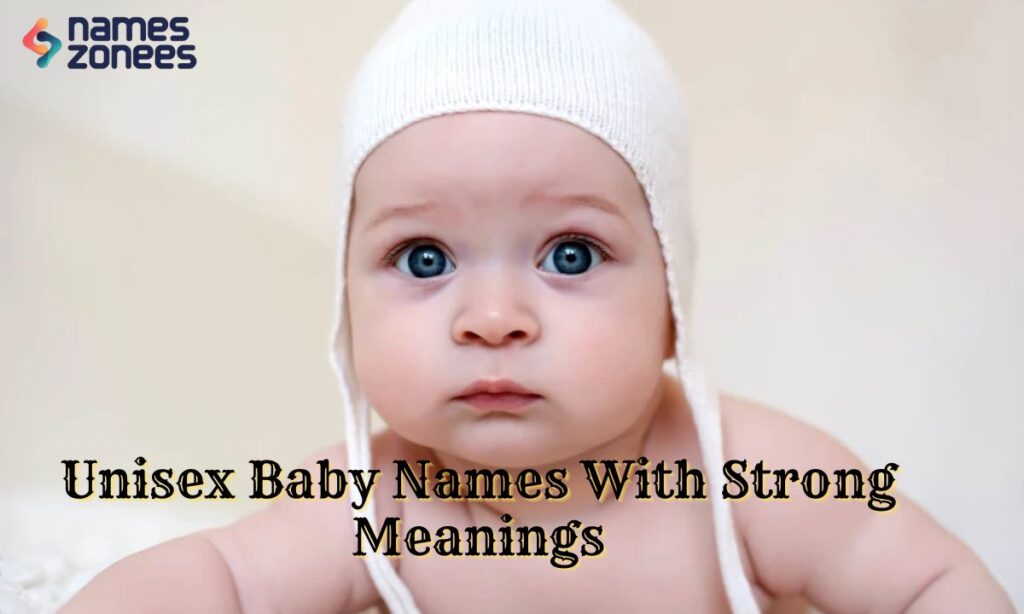 Unisex Baby Names With Strong Meanings