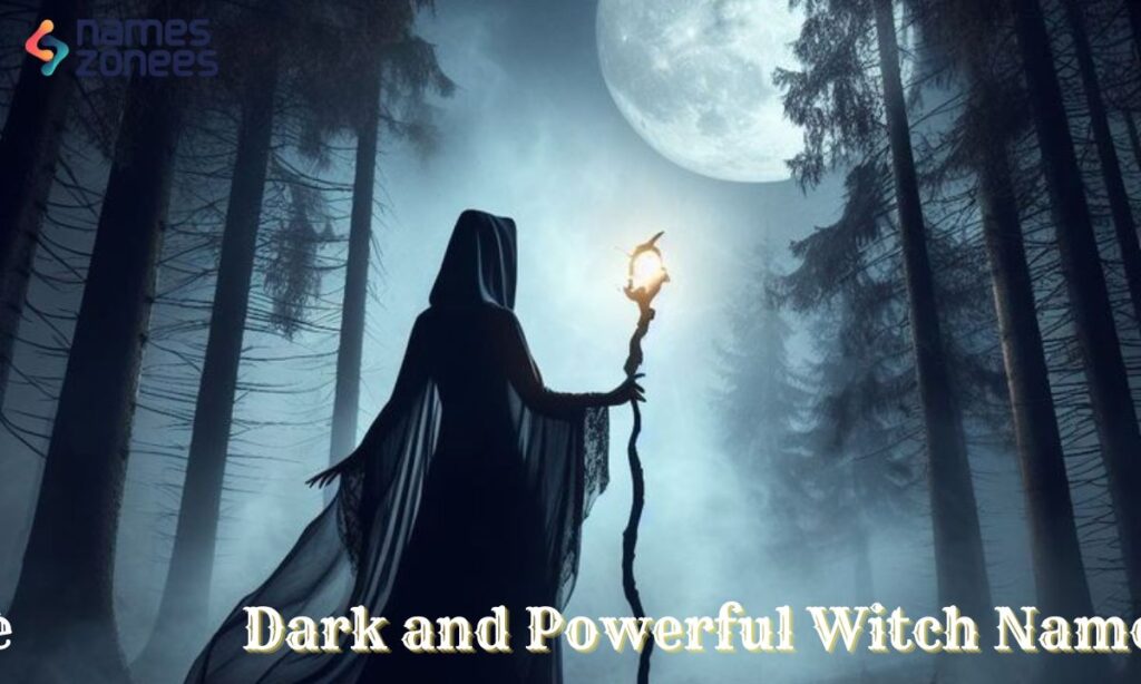 Dark and Powerful Witch Names